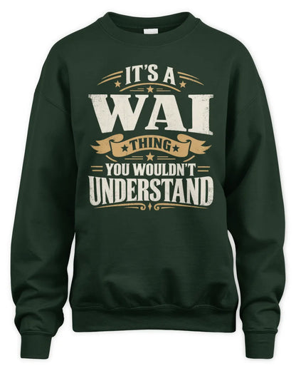 WAI P08 TH51 - Personalized “It’s a/an [NAME] Thing – You Wouldn’t Understand” Shirt - Unisex Sweatshirt - Forest Green