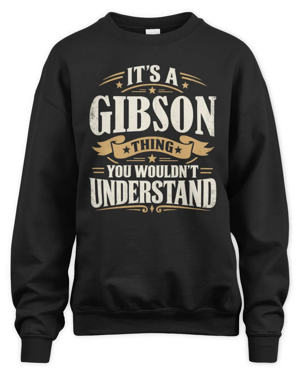 GIBSON P08 TH51 - Personalized “It’s a/an [NAME] Thing – You Wouldn’t Understand” Shirt - Unisex Sweatshirt - Black