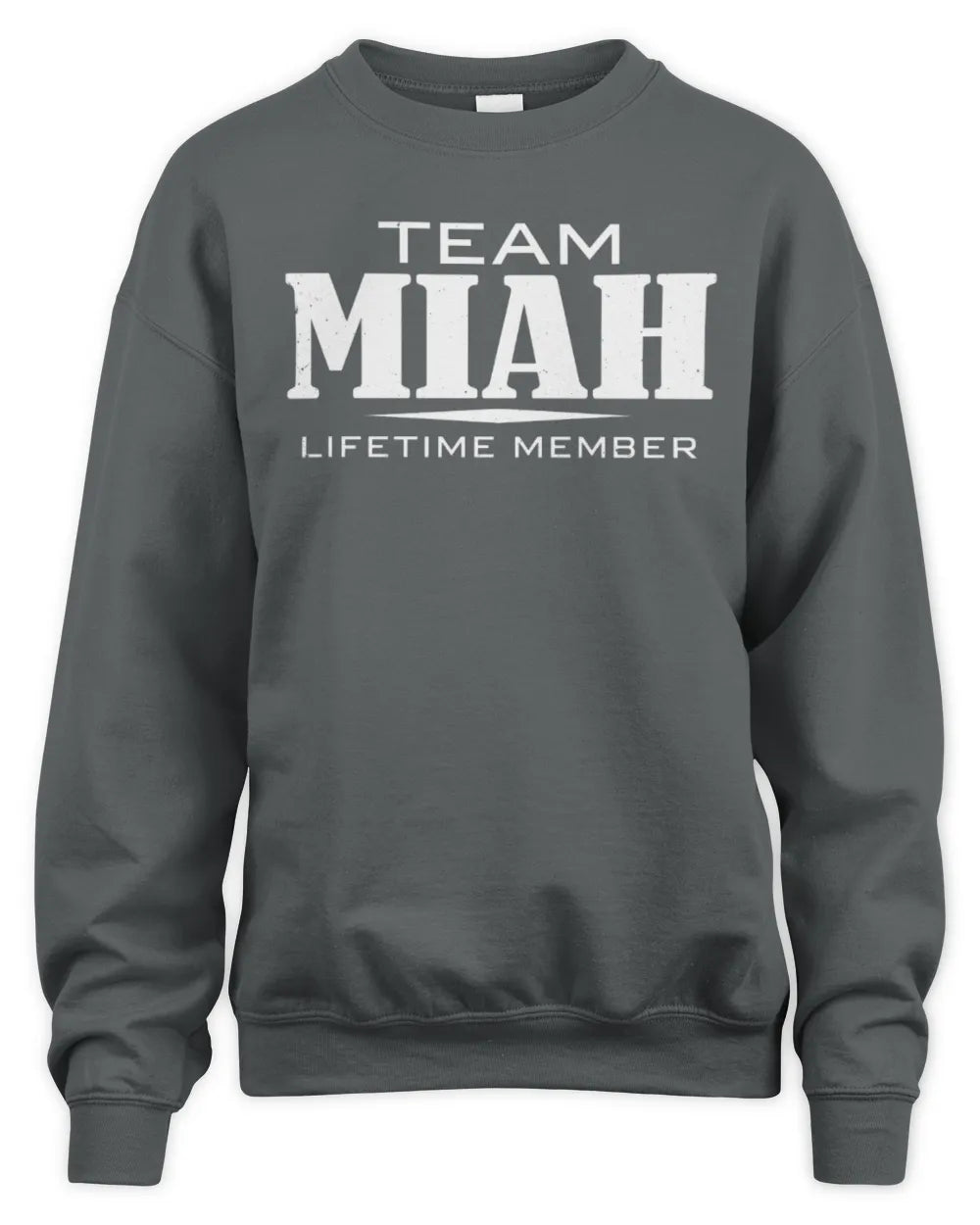 MIAH BL62-K4-128 - Personalized “Team NAME Lifetime Member” - Unisex Sweatshirt - Charcoal