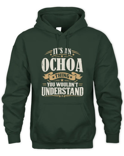 OCHOA P08 TH51 - Personalized “It’s a/an [NAME] Thing – You Wouldn’t Understand” Shirt - Unisex Hoodie - Forest Green