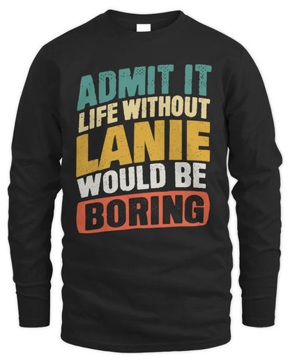 LANIE TP88-K4-229
Personalized Funny Quote Apparel “Life Without NAME Would Be Boring” - Men's Long Sleeved T-Shirt - Black
