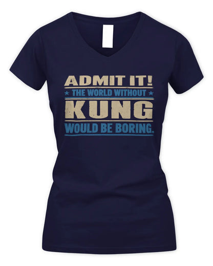 KUNG TP68-K2-968 – Personalized Funny Quote Apparel “The World Without NAME Would Be Boring” - Women's V-Neck T-Shirt - Navy