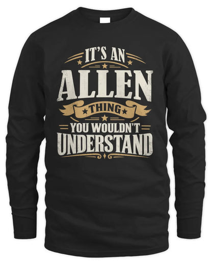 ALLEN P08 TH51 - Personalized “It’s a/an [NAME] Thing – You Wouldn’t Understand” Shirt - Men's Long Sleeved T-Shirt - Black