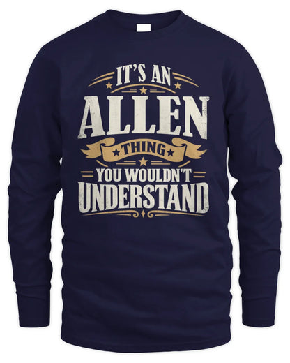 ALLEN P08 TH51 - Personalized “It’s a/an [NAME] Thing – You Wouldn’t Understand” Shirt - Men's Long Sleeved T-Shirt - Navy