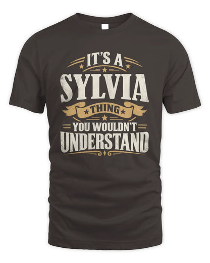 SYLVIA P08 TH51 - Personalized “It’s a/an [NAME] Thing – You Wouldn’t Understand” Shirt - Unisex Standard T-Shirt - Dark Chocolate