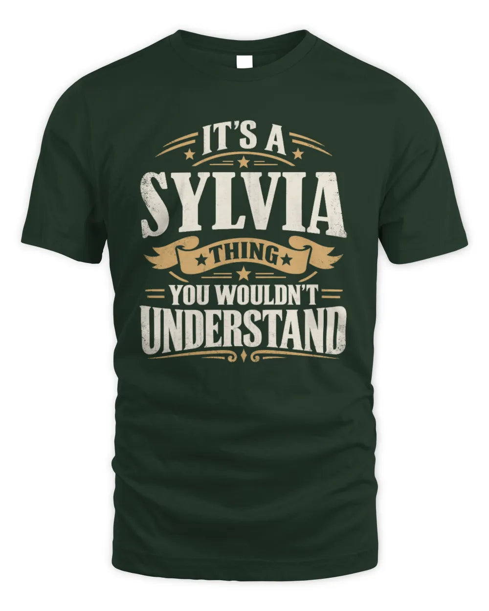 SYLVIA P08 TH51 - Personalized “It’s a/an [NAME] Thing – You Wouldn’t Understand” Shirt - Unisex Standard T-Shirt - Forest Green