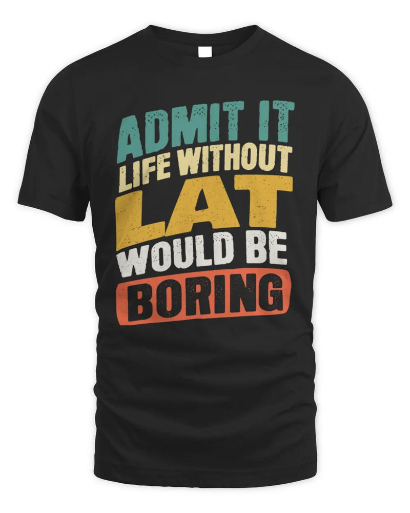 LAT TP88-K4-229
Personalized Funny Quote Apparel “Life Without NAME Would Be Boring” - Unisex Standard T-Shirt - Black