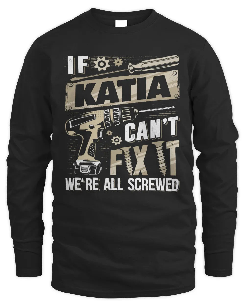 KATIA TX03 P02 - Personalized Handyman Mechanic Shirt “If NAME Can’t Fix It, We’re All Screwed” - Men's Long Sleeved T-Shirt - Black