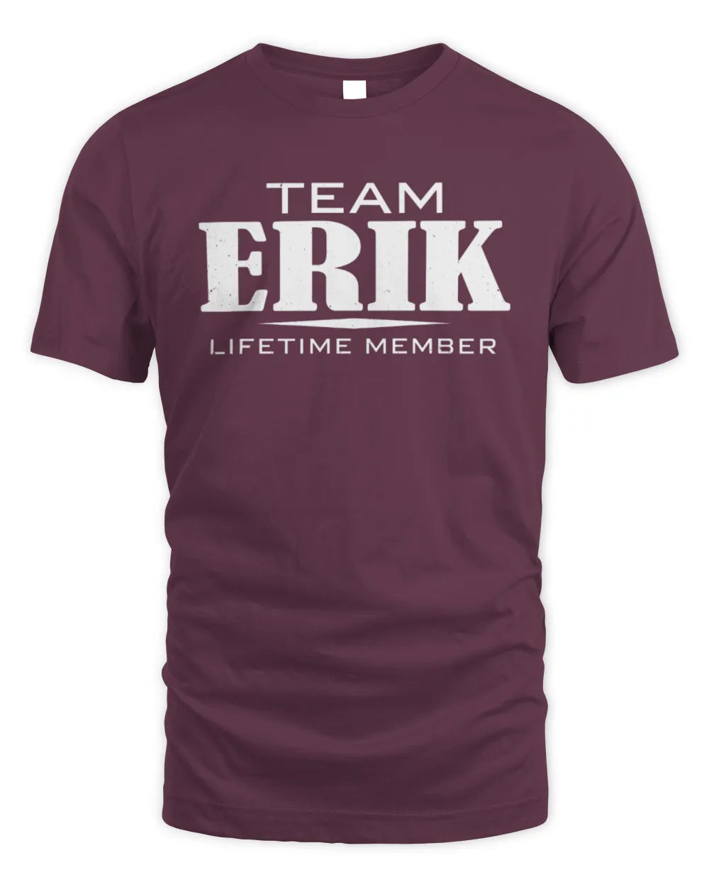 ERIK BL62-K4-128 - Personalized “Team NAME Lifetime Member” - Unisex Standard T-Shirt - Maroon