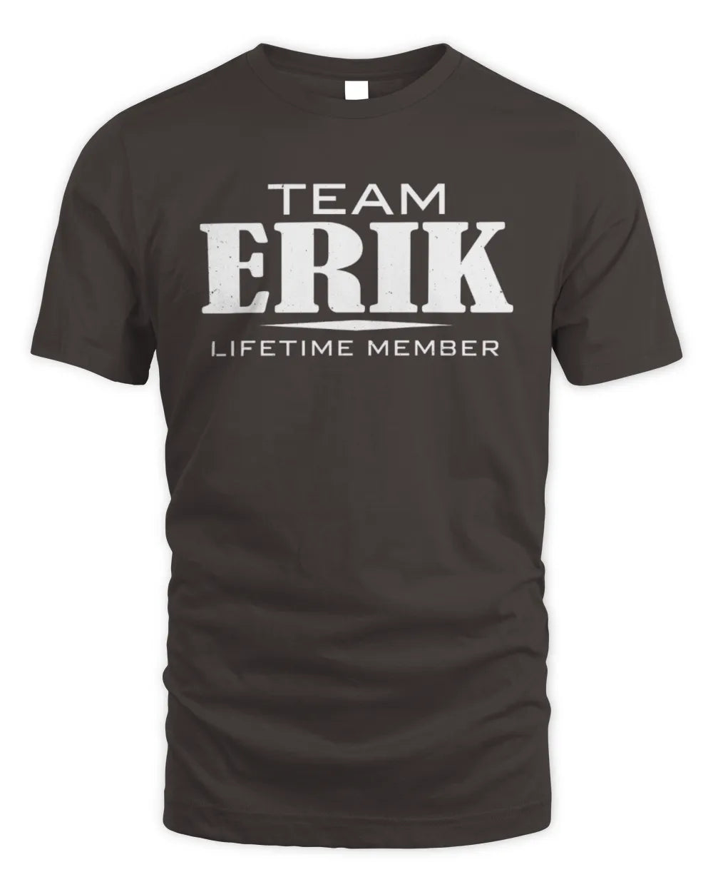 ERIK BL62-K4-128 - Personalized “Team NAME Lifetime Member” - Unisex Standard T-Shirt - Dark Chocolate