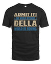 DELLA TP68-K2-968 – Personalized Funny Quote Apparel “The World Without NAME Would Be Boring”