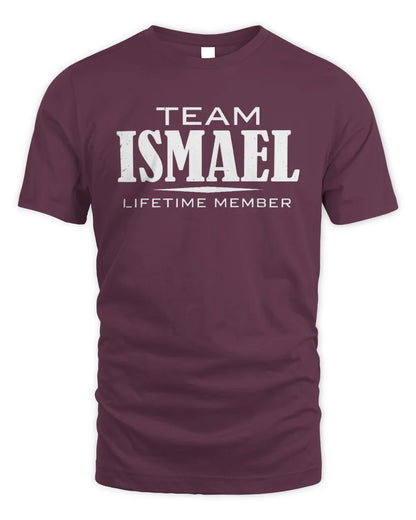 ISMAEL BL62-K4-128 - Personalized “Team NAME Lifetime Member” - Unisex Standard T-Shirt - Maroon
