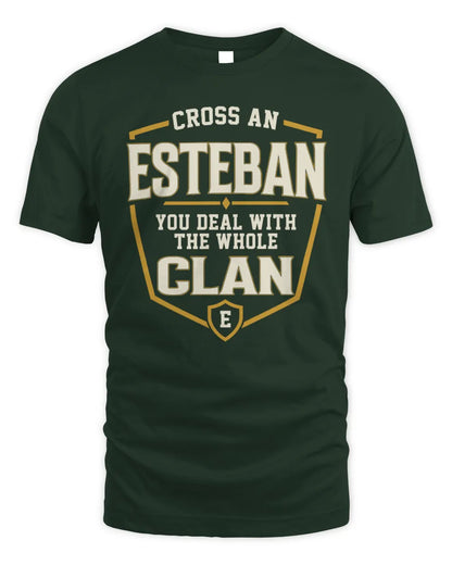 ESTEBAN NT1-K008 Cross A/An NAME, You Deal With the Whole Clan | Personalized Vintage T-Shirt - Unisex Standard T-Shirt - Forest Green