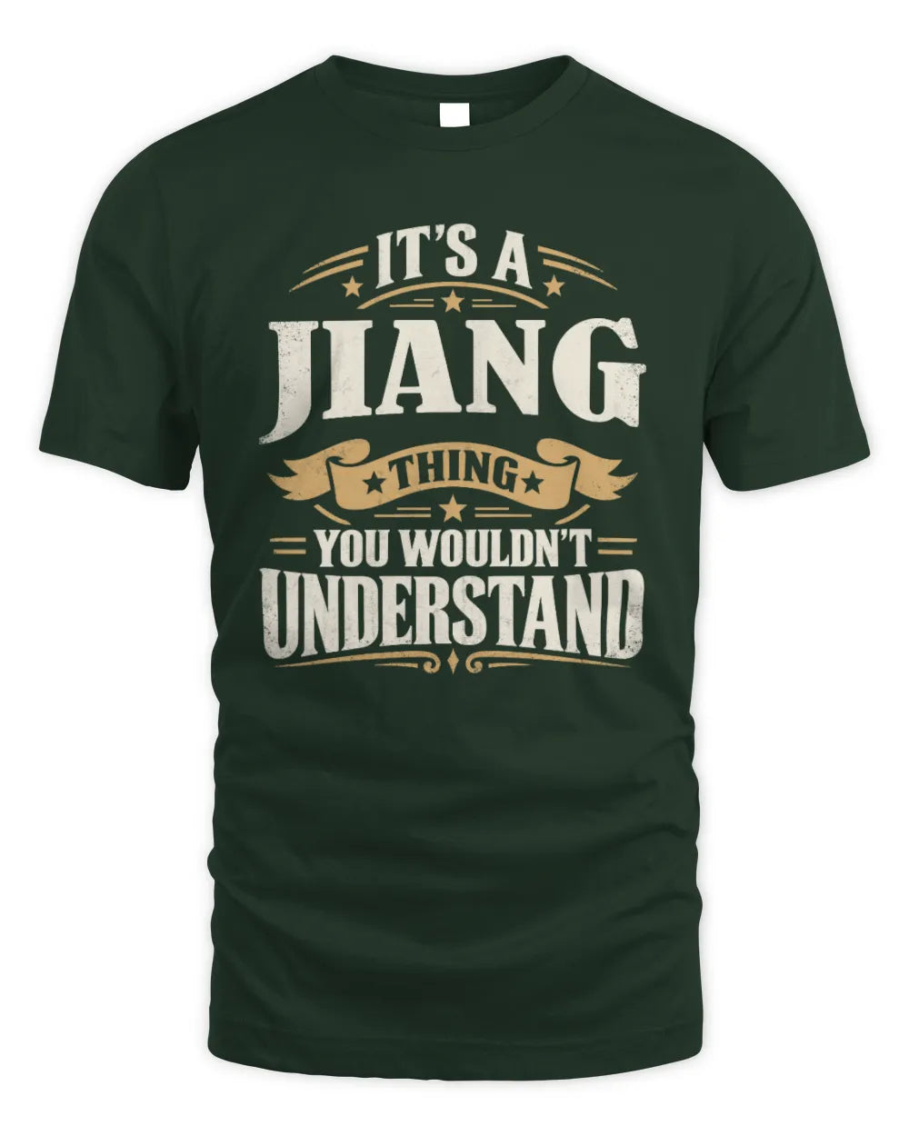 JIANG P08 TH51 - Personalized “It’s a/an [NAME] Thing – You Wouldn’t Understand” Shirt - Unisex Standard T-Shirt - Forest Green