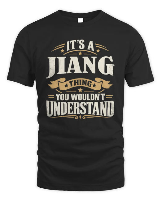 JIANG P08 TH51 - Personalized “It’s a/an [NAME] Thing – You Wouldn’t Understand” Shirt