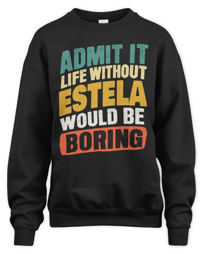 ESTELA TP88-K4-229
Personalized Funny Quote Apparel “Life Without NAME Would Be Boring” - Unisex Sweatshirt - Black