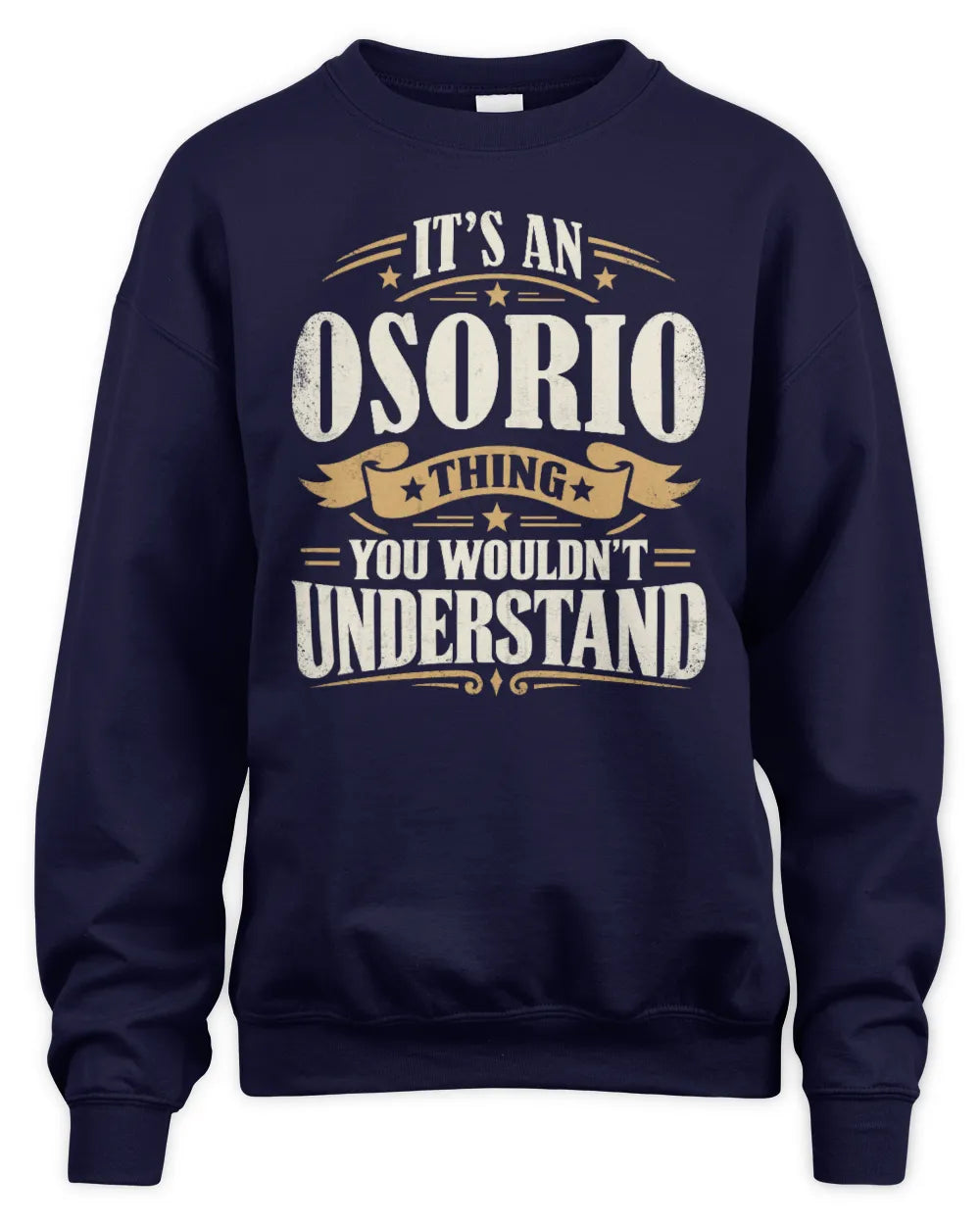 OSORIO P08 TH51 - Personalized “It’s a/an [NAME] Thing – You Wouldn’t Understand” Shirt - Unisex Sweatshirt - Navy