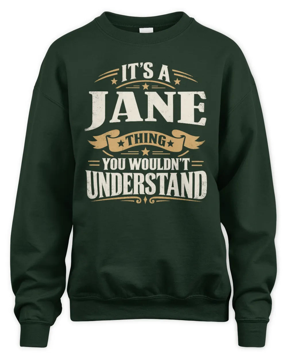 JANE P08 TH51 - Personalized “It’s a/an [NAME] Thing – You Wouldn’t Understand” Shirt - Unisex Sweatshirt - Forest Green