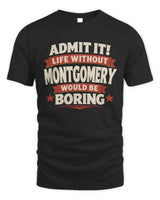 MONTGOMERY P4 KT003 Personalized Funny Quote Apparel “Life Without NAME Would Be Boring” - Unisex Standard T-Shirt - Black
