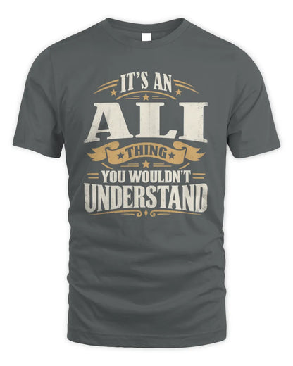 ALI P08 TH51 - Personalized “It’s a/an [NAME] Thing – You Wouldn’t Understand” Shirt - Unisex Standard T-Shirt - Charcoal