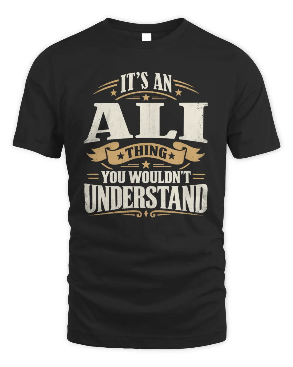 ALI P08 TH51 - Personalized “It’s a/an [NAME] Thing – You Wouldn’t Understand” Shirt - Unisex Standard T-Shirt - Black