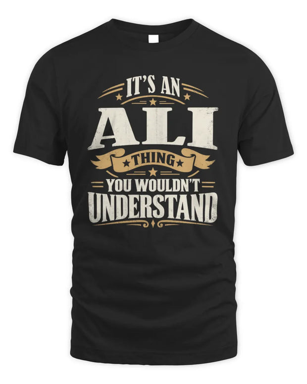 ALI P08 TH51 - Personalized “It’s a/an [NAME] Thing – You Wouldn’t Understand” Shirt