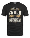 ALI P08 TH51 - Personalized “It’s a/an [NAME] Thing – You Wouldn’t Understand” Shirt