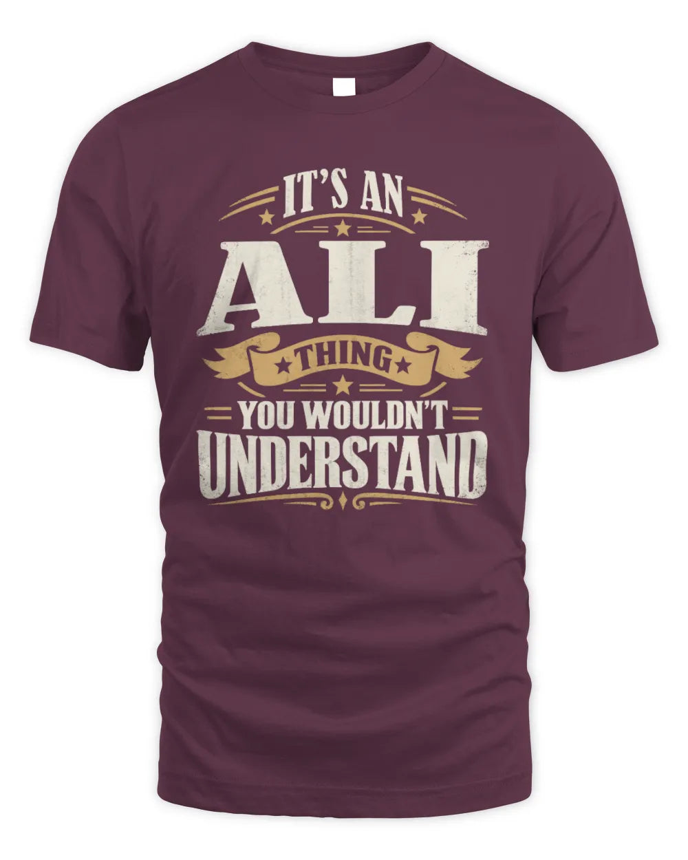 ALI P08 TH51 - Personalized “It’s a/an [NAME] Thing – You Wouldn’t Understand” Shirt - Unisex Standard T-Shirt - Maroon