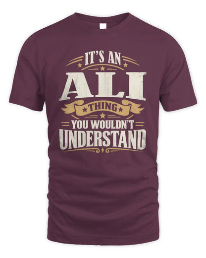 ALI P08 TH51 - Personalized “It’s a/an [NAME] Thing – You Wouldn’t Understand” Shirt - Unisex Standard T-Shirt - Maroon