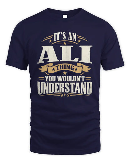 ALI P08 TH51 - Personalized “It’s a/an [NAME] Thing – You Wouldn’t Understand” Shirt - Unisex Standard T-Shirt - Navy