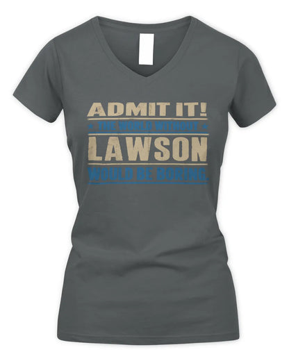 LAWSON TP68-K2-968 – Personalized Funny Quote Apparel “The World Without NAME Would Be Boring” - Women's V-Neck T-Shirt - Charcoal