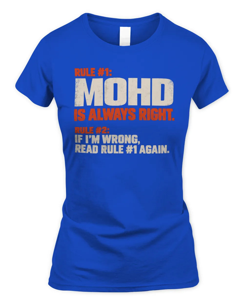 MOHD NP1-H006 
Always Right Personalized Name T-Shirt – Funny Custom Name Shirt - Women's Standard T-Shirt - Royal