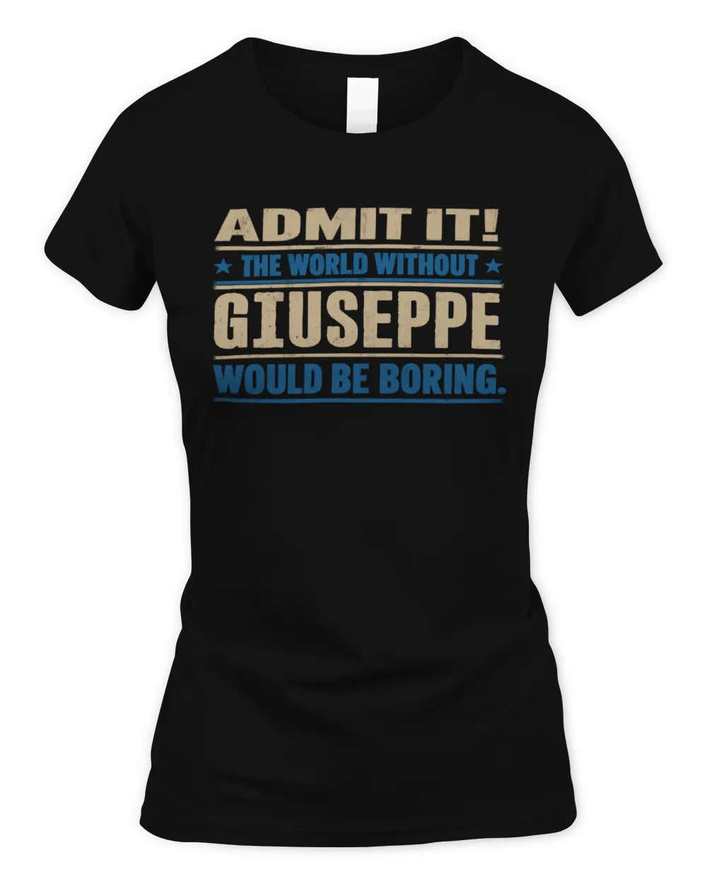 GIUSEPPE TP68-K2-968 – Personalized Funny Quote Apparel “The World Without NAME Would Be Boring” - Women's Standard T-Shirt - Black