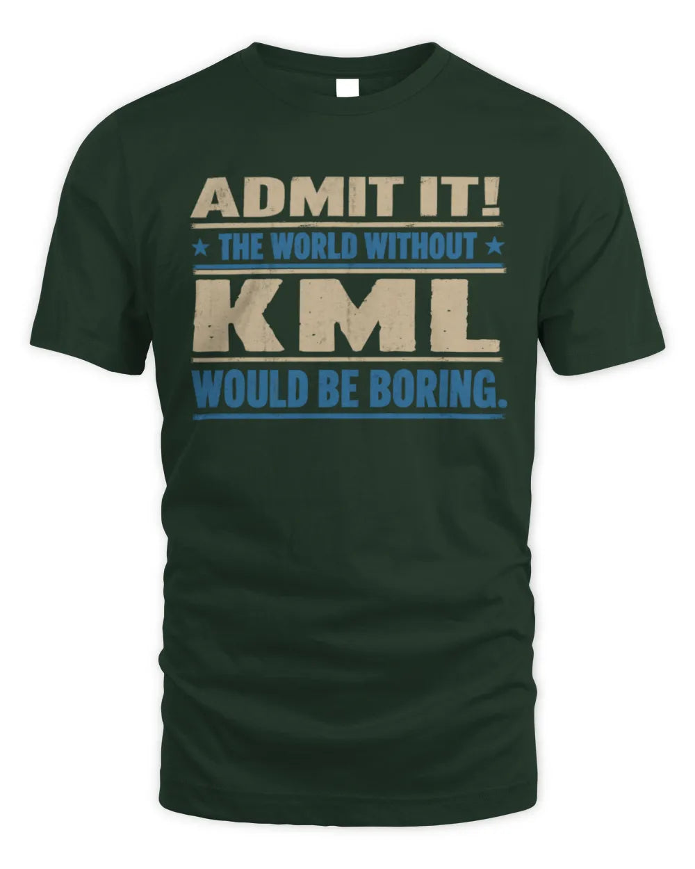 KML TP68-K2-968 – Personalized Funny Quote Apparel “The World Without NAME Would Be Boring” - Unisex Standard T-Shirt - Forest Green
