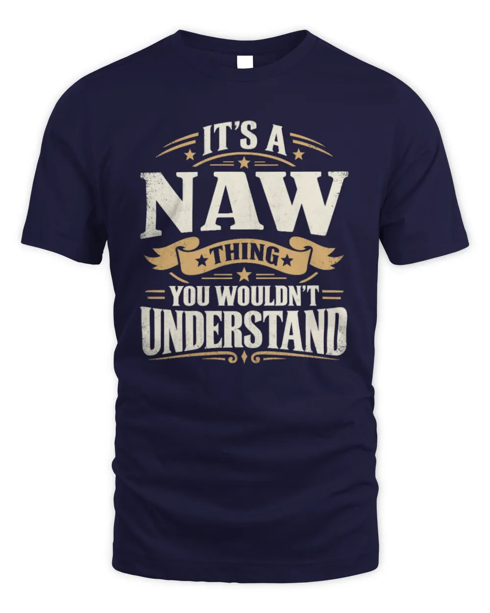 NAW P08 TH51 - Personalized “It’s a/an [NAME] Thing – You Wouldn’t Understand” Shirt - Unisex Standard T-Shirt - Navy
