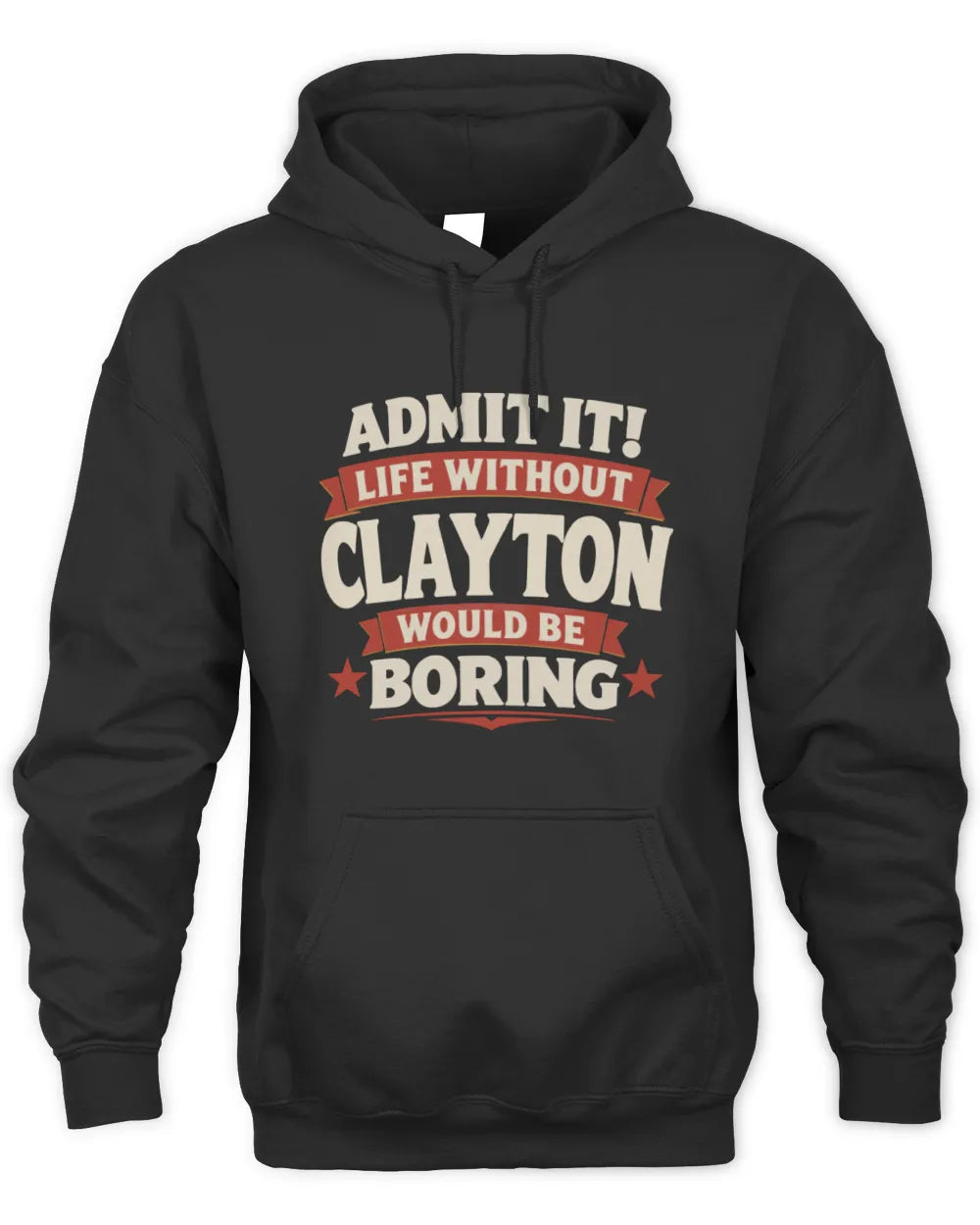 CLAYTON P4 KT003 Personalized Funny Quote Apparel “Life Without NAME Would Be Boring” - Unisex Hoodie - Black