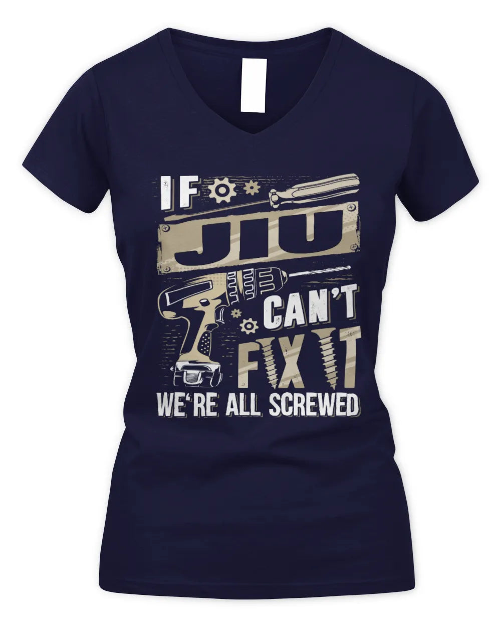 JIU TX03 P02 - Personalized Handyman Mechanic Shirt “If NAME Can’t Fix It, We’re All Screwed” - Women's V-Neck T-Shirt - Navy