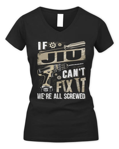 JIU TX03 P02 - Personalized Handyman Mechanic Shirt “If NAME Can’t Fix It, We’re All Screwed” - Women's V-Neck T-Shirt - Black