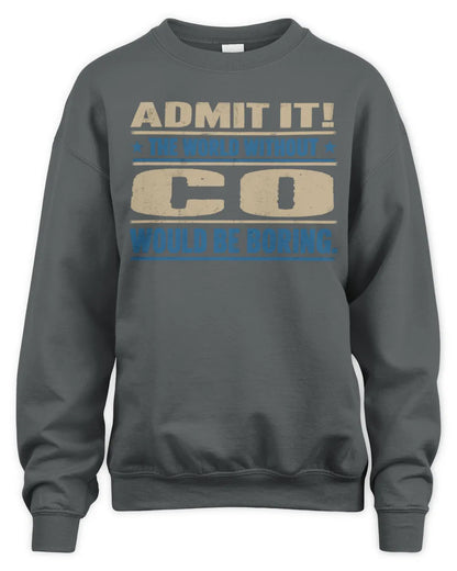 CO TP68-K2-968 – Personalized Funny Quote Apparel “The World Without NAME Would Be Boring” - Unisex Sweatshirt - Charcoal
