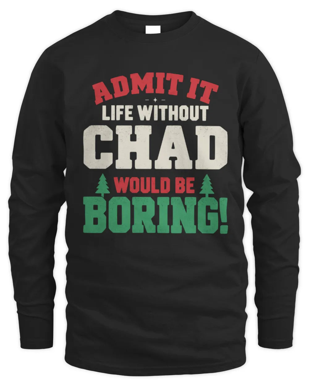 CHAD P5 TH08 Christmas T-Shirt – “Life Without NAME Would Be Boring” - Men's Long Sleeved T-Shirt - Black