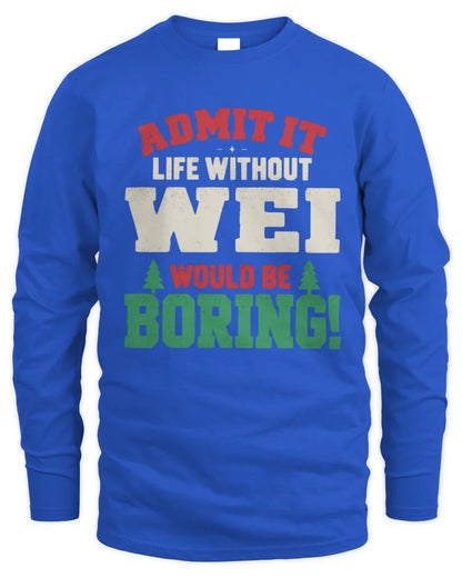 WEI P5 TH08 Christmas T-Shirt – “Life Without NAME Would Be Boring” - Men's Long Sleeved T-Shirt - Royal