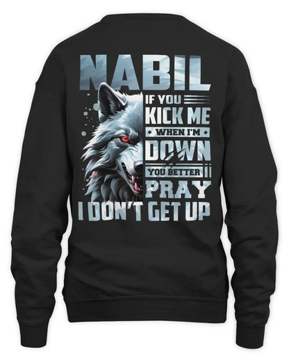 NABIL AP62-K4-666 - Personalized Fierce Wolf Quote Apparel “If You Kick Me When I’m Down, You Better Pray I Don’t Get Up” - Unisex Sweatshirt - Black