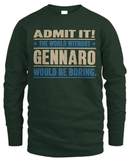 GENNARO TP68-K2-968 – Personalized Funny Quote Apparel “The World Without NAME Would Be Boring” - Men's Long Sleeved T-Shirt - Forest Green