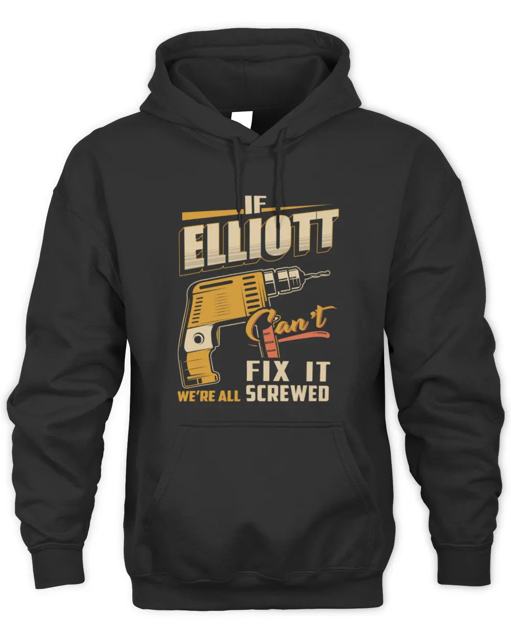 ELLIOTT TP22-K4-228 - Personalized Handyman T-Shirt “If AARON Can’t Fix It, We’re All Screwed” - Unisex Hoodie - Black