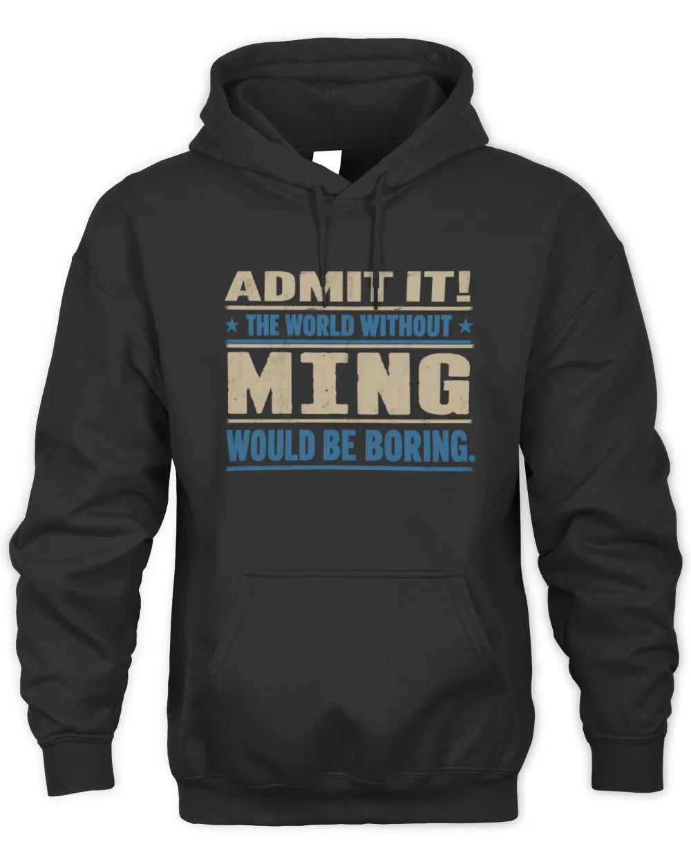 MING TP68-K2-968 – Personalized Funny Quote Apparel “The World Without NAME Would Be Boring” - Unisex Hoodie - Black