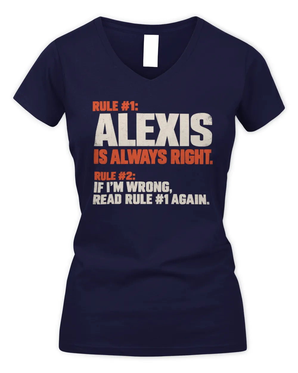 ALEXIS NP1-H006 - Always Right Personalized Name T-Shirt – Funny Custom Name Shirt - Women's V-Neck T-Shirt - Navy