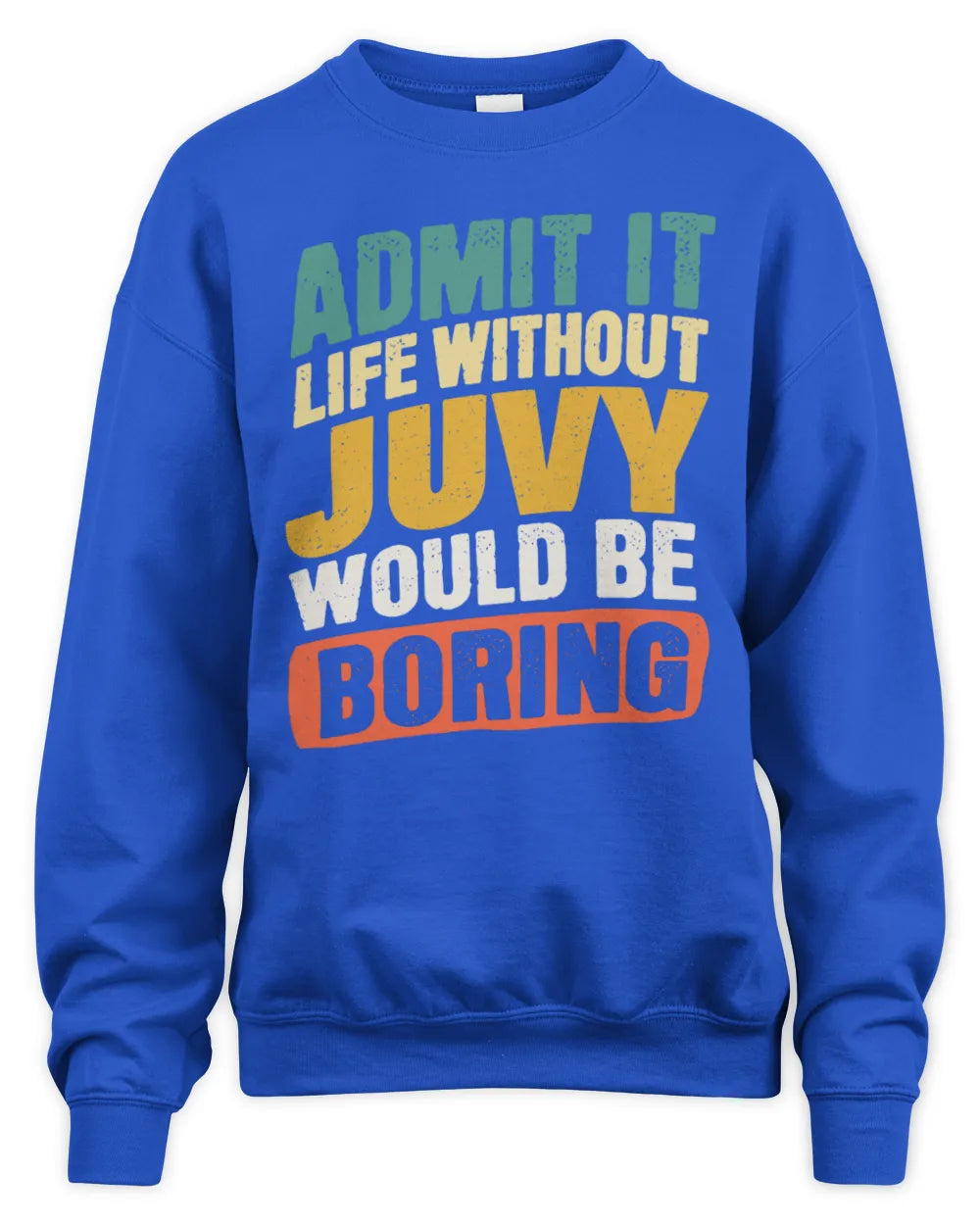JUVY TP88-K4-229
Personalized Funny Quote Apparel “Life Without NAME Would Be Boring” - Unisex Sweatshirt - Royal