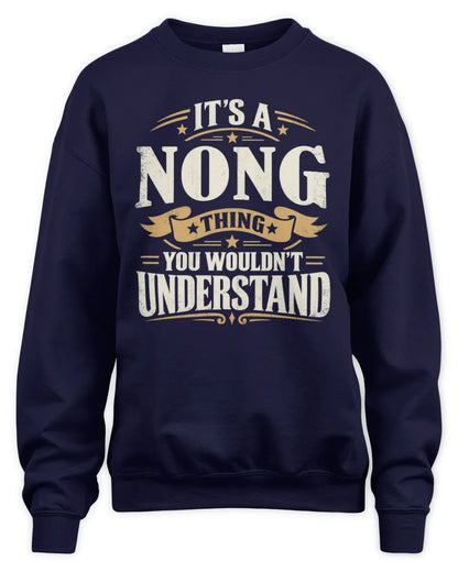 NONG P08 TH51 - Personalized “It’s a/an [NAME] Thing – You Wouldn’t Understand” Shirt - Unisex Sweatshirt - Navy
