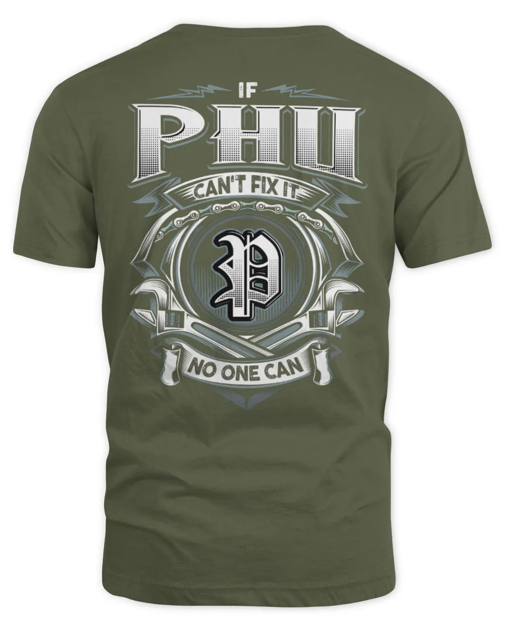 PHU AP81-K4-626 - Personalized Ahmed Quote Apparel “If Ahmed Can't Fix It, No One Can” - Unisex Standard T-Shirt - Military Green