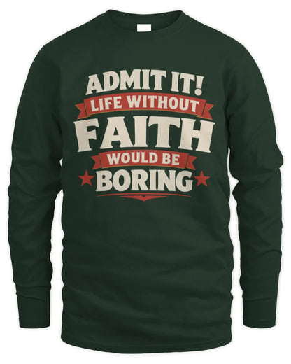 FAITH P4 KT003 Personalized Funny Quote Apparel “Life Without NAME Would Be Boring” - Men's Long Sleeved T-Shirt - Forest Green